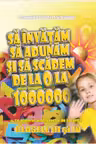 Să învățăm să adunăm și să scădem de la 0 la 1000000 cu ajutorul problemelor de tip grilă - Clasa 3-4
