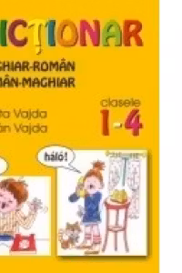DICTIONAR MAGHIAR-ROMAN, ROMAN-MAGHIAR. CLASELE I-IV