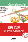 Religie. Cultul Ortodox. Caietul elevului pentru clasa a 2-a