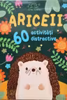 Ariceii - 60 activitati distractive