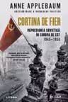 Kronika. CORTINA DE FIER. Represiunea sovietica in Europa de Est 1945-1956. . coperta noua