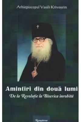 Amintiri din doua lumi - Vasili Krivosein