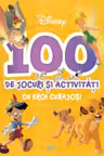DISNEY. 100 DE JOCURI SI ACTIVITATI CU EROI CURAJOSI