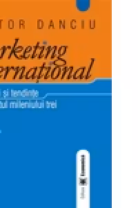 Marketing international. Provocari si tendinte la inceputul mileniului trei. Editia II