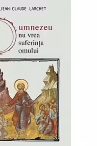 Dumnezeu nu vrea suferința omului