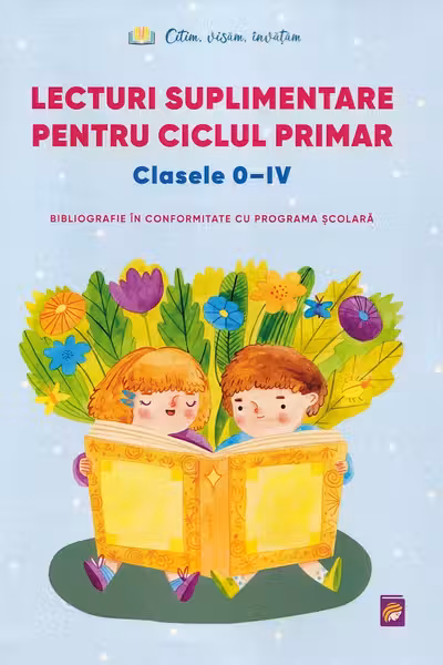 Lecturi suplimentare pentru Ciclul Primar Clasele 0 - IV