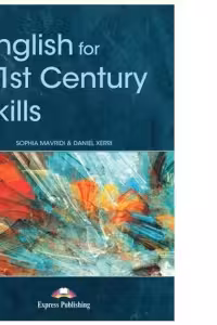 Carte de metodica in limba engleza English for 21st Century skills. Material pentru profesor