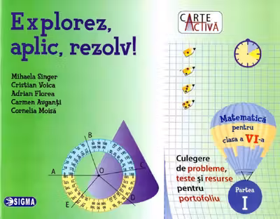 Explorez, aplic, rezolv! Matematică - Clasa a 6-a Partea 1