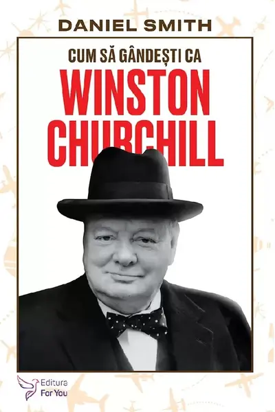 Cum sa gandesti ca Winston Churchill