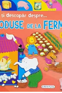 Invat si descopar despre produsele de la ferma