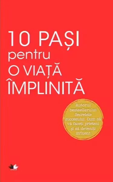 10 PASI PENTRU O VIATA IMPLINITA. Dale Carnegie