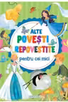 Alte povesti repovestite pentru cei mici