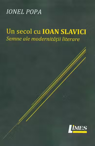 Un secol cu Ioan Slavici. Semne ale modernității literare