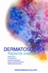 Dermatoscopia. Aspecte esențiale