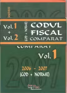 Codul fiscal comparat 2006 - 2007 (2 volume)