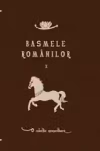 Basmele romanilor, volumul X