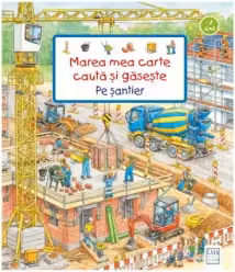 Marea mea carte cauta si gaseste - Pe santier
