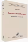 Tratatele Uniunii Europene. Comentarii si explicatii