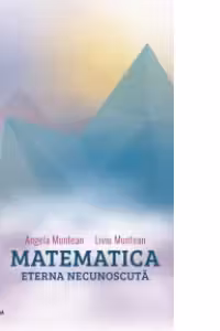 Matematica. Eterna necunoscuta
