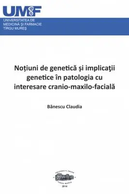 Notiuni de genetica si implicatii genetice in patologia cu interesare cranio-maxilo-faciala