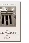 The Case Against the Fed