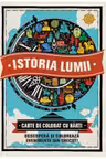 Istoria lumii. Carte de colorat cu harti