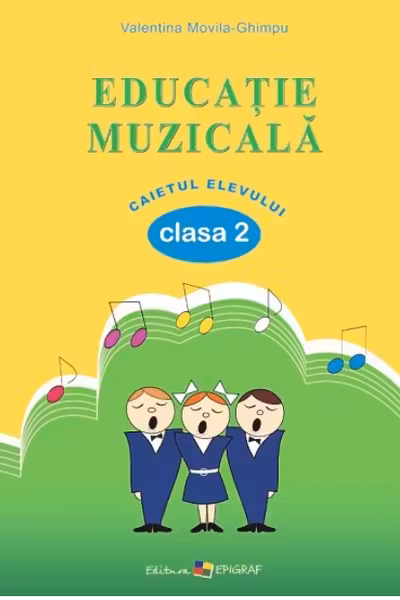 Educatie muzicala cl.2. Caietul elevului