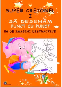 Super creionul I. Să desenăm punct cu punct 56 de imagini distractive
