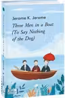 Three Men in a Boat (To Say Nothing of the Dog)