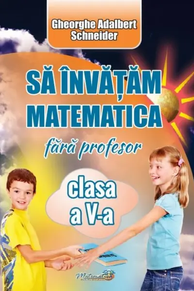 Să învățăm matematică fără profesor - Clasa 5