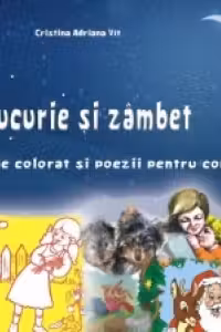 Bucurie si zambet. Carte de colorat si poezii pentru copii