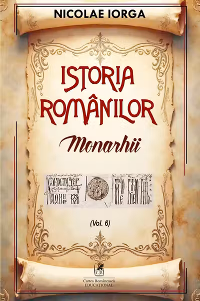 Istoria romanilor Volumul 6. Monarhii
