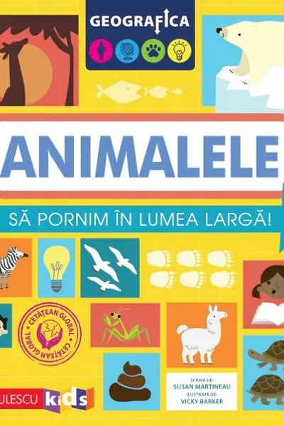 Geografica: Animalele. Să pornim în lumea largă.