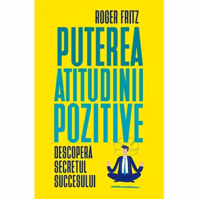 Puterea atitudinii pozitive