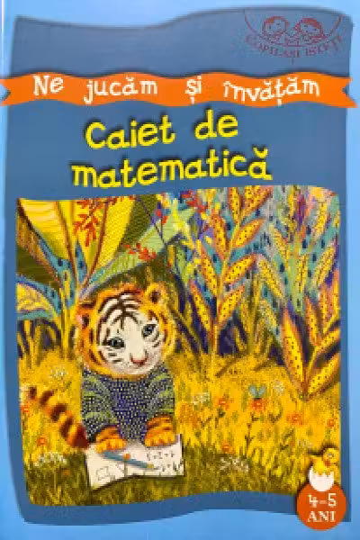 Ne jucam si invatam. Caiet de matematica 4-5 ani
