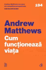 Cum functioneaza viata