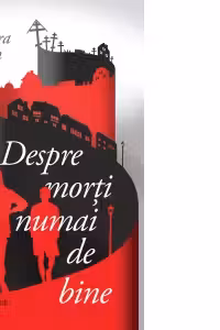 Despre morti numai de bine