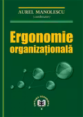 Ergonomie organizationala - Aurel Manolescu, Alecxandrina Deaconu, Cosmin Dobrin, Ion Popa, Cristian-Virgil Marinas, Irinel Marin, Ramona-Stefania Igret