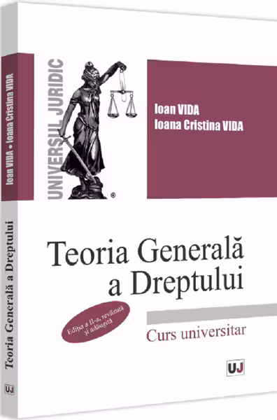 Teoria generală a dreptului. Curs universitar. Ed.2