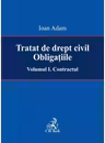 Tratat de drept civil. Obligațiile Vol.1: Contractul
