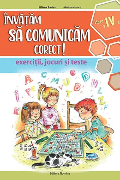 Invatam sa comunicam corect - exercitii, jocuri si teste cls. a 4-a Ed. II