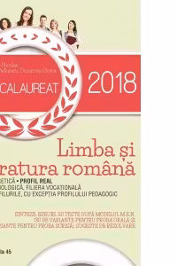 Bacalaureat 2018. Limba si literatura romana. Profil real. 110 teste dupa modelul M.E.N. (30 de variante pentru proba orala si 80 de variante pentru proba scrisa)