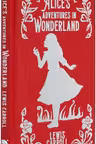 Alice's Adventures In Wonderland (Arcturus Ornate Classics)