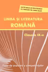 Limba si literatura romana cl.9. Teste de evaluare a competentelor (scoala alolingva)
