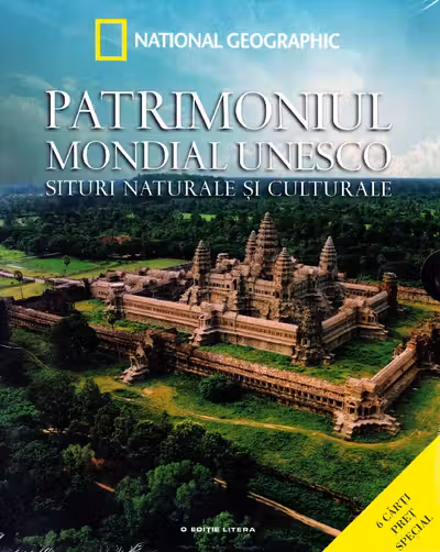 PATRIMONIUL MONDIAL UNESCO. Situri naturale si culturale