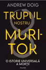 Trupul nostru muritor