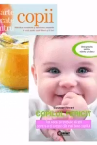PACHET CARTE DE BUCATE PENTRU COPII + COPILUL FERICIT (ghid practic pentru mamici si tatici)
