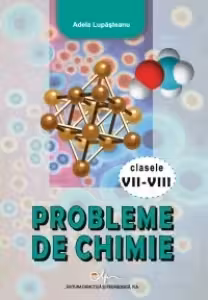 Probleme de chimie pentru clasele VII-VIII