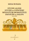 Studii alese, studii de concert, miniaturi romantice, dansuri de salon - pentru pian