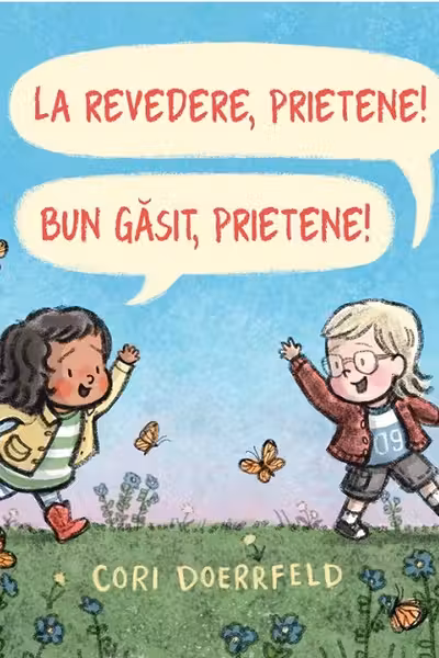 La revedere prietene! Bun gasit prietene!